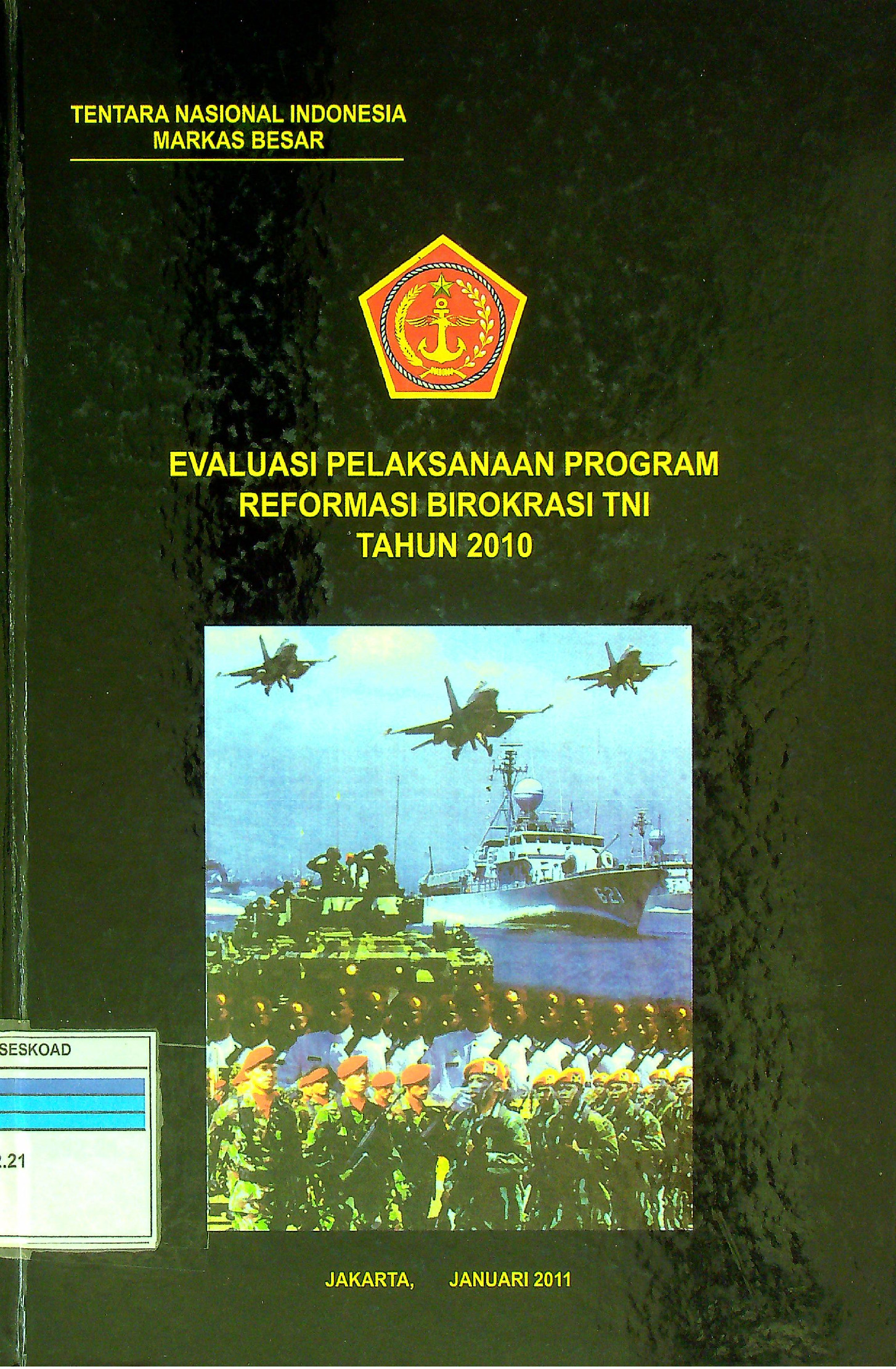 Evaluasi Pelaksanaan Program Reformasi Birokrasi TNI Tahun 2010